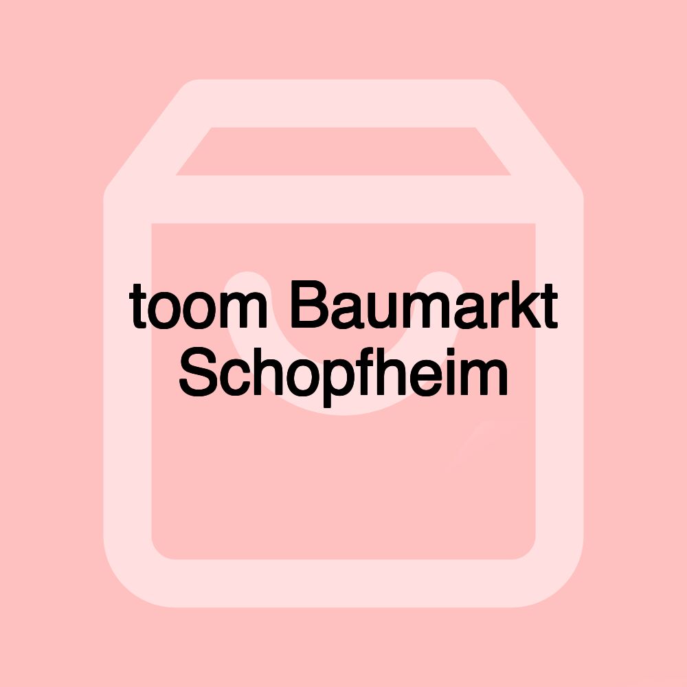 toom Baumarkt Schopfheim
