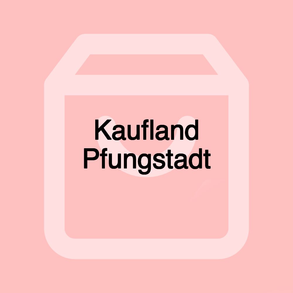 Kaufland Pfungstadt
