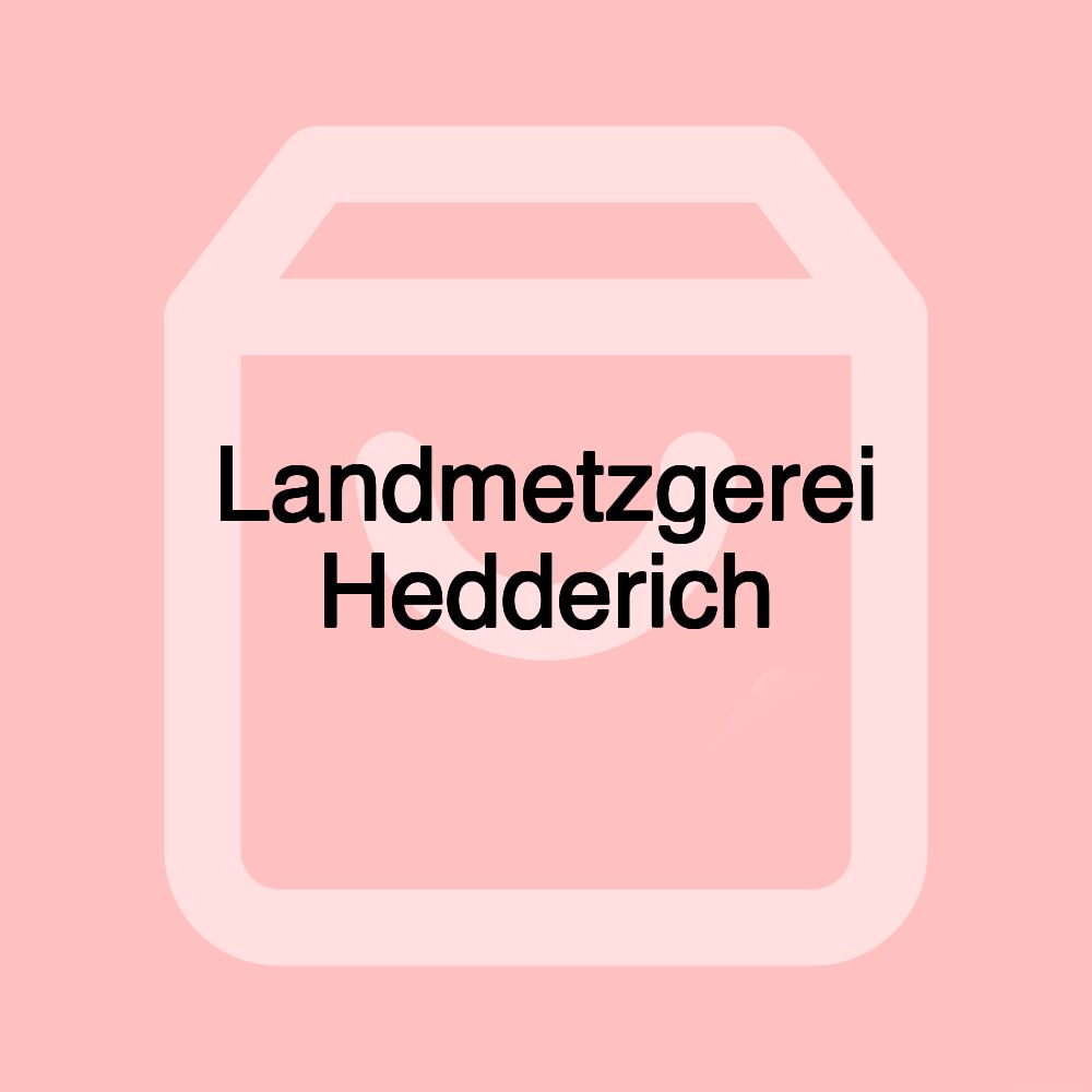 Landmetzgerei Hedderich