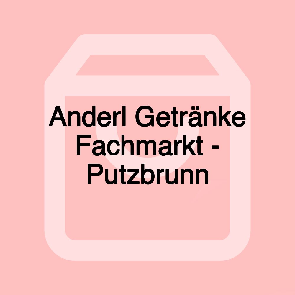 Anderl Getränke Fachmarkt - Putzbrunn