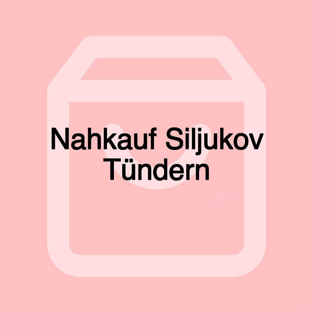 Nahkauf Siljukov Tündern