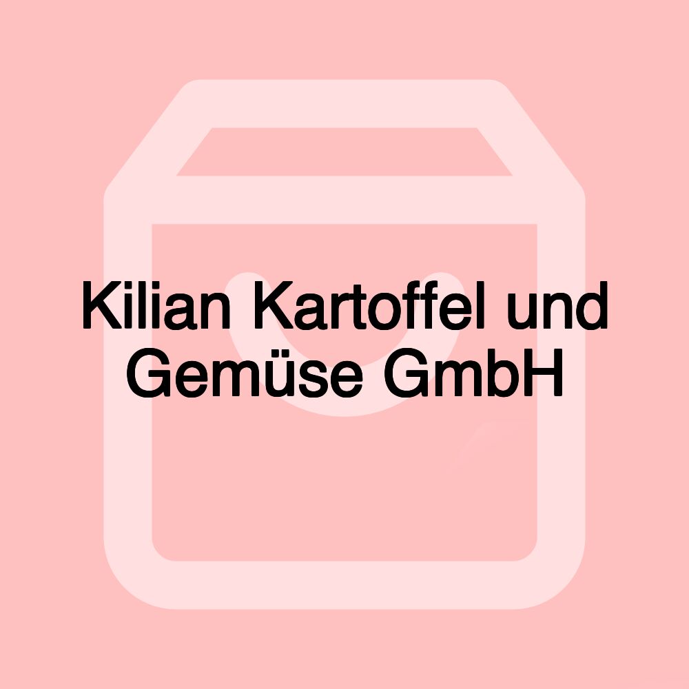 Kilian Kartoffel und Gemüse GmbH