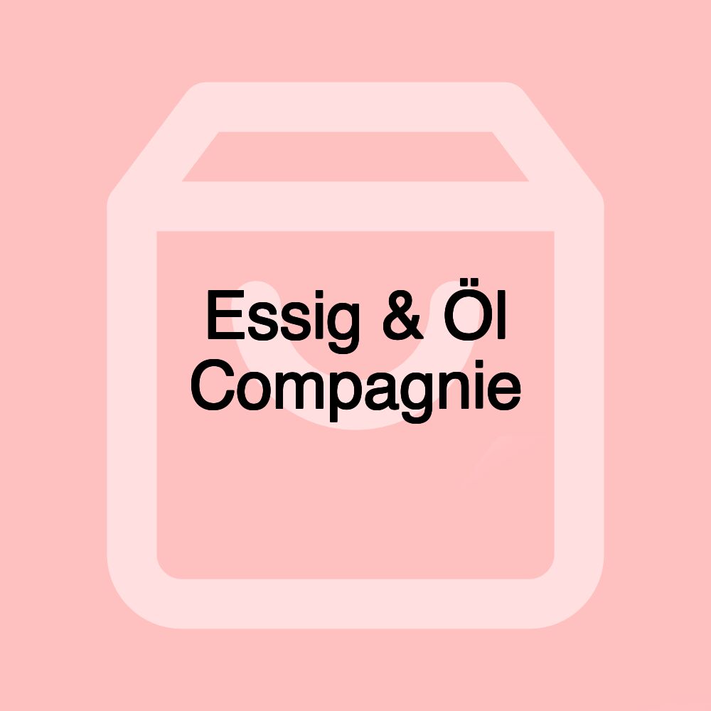 Essig & Öl Compagnie