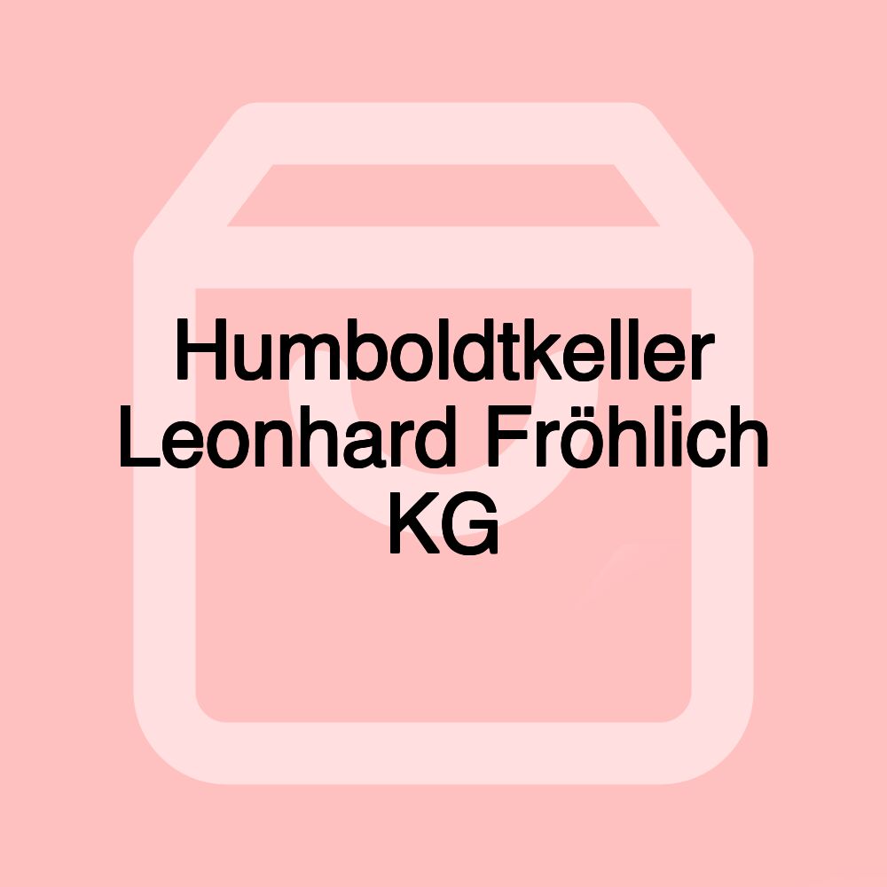 Humboldtkeller Leonhard Fröhlich KG