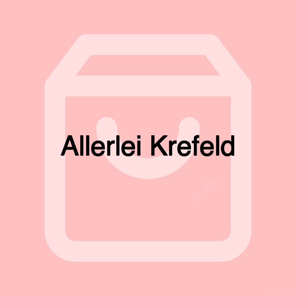 Allerlei Krefeld